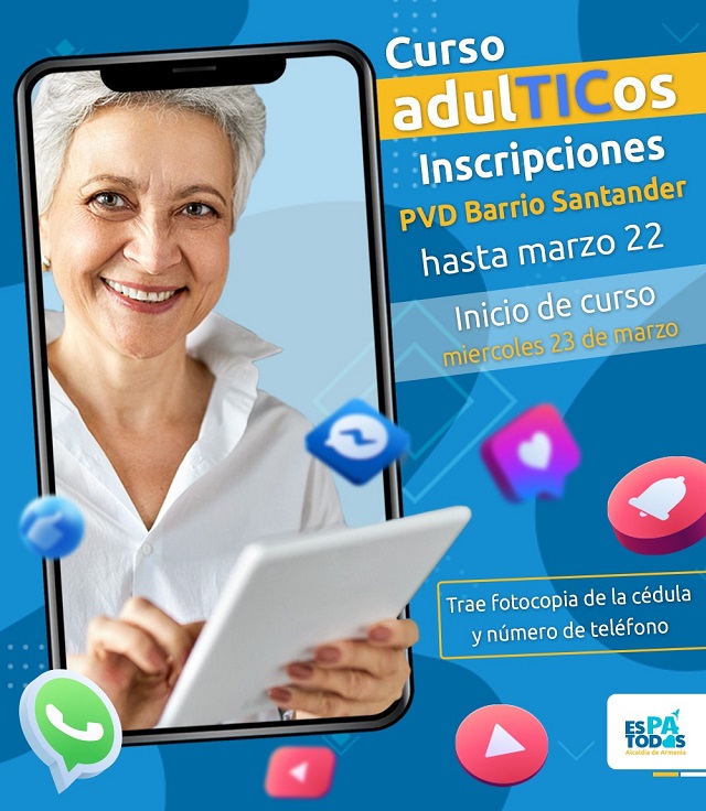 Hasta el 23 de marzo estarán abiertas las inscripciones para el programa AdulTICos en los PVD Santander, Centenario y Simón Bolívar
